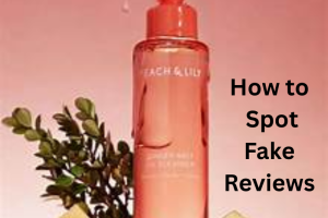 How to Spot Fake Reviews