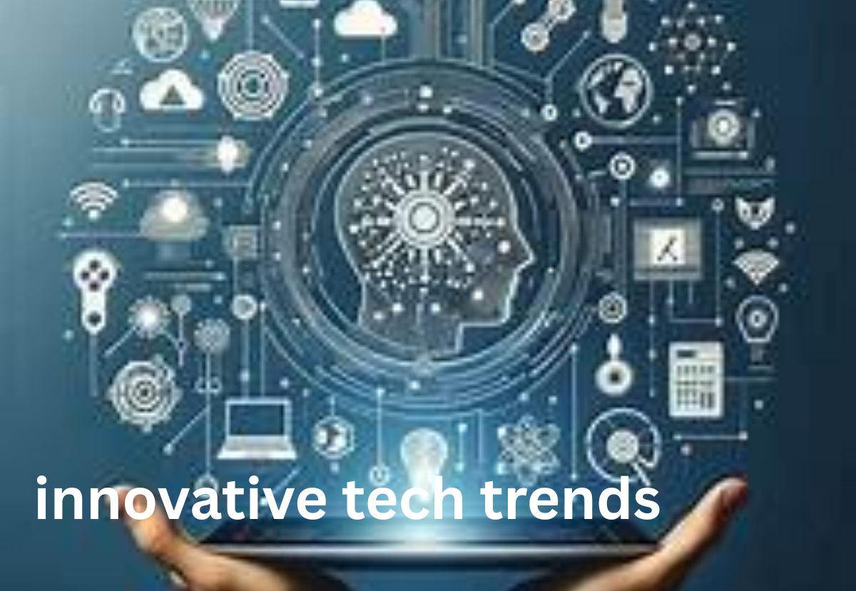 Innovative Tech Trends Shaping The Future Of Technology